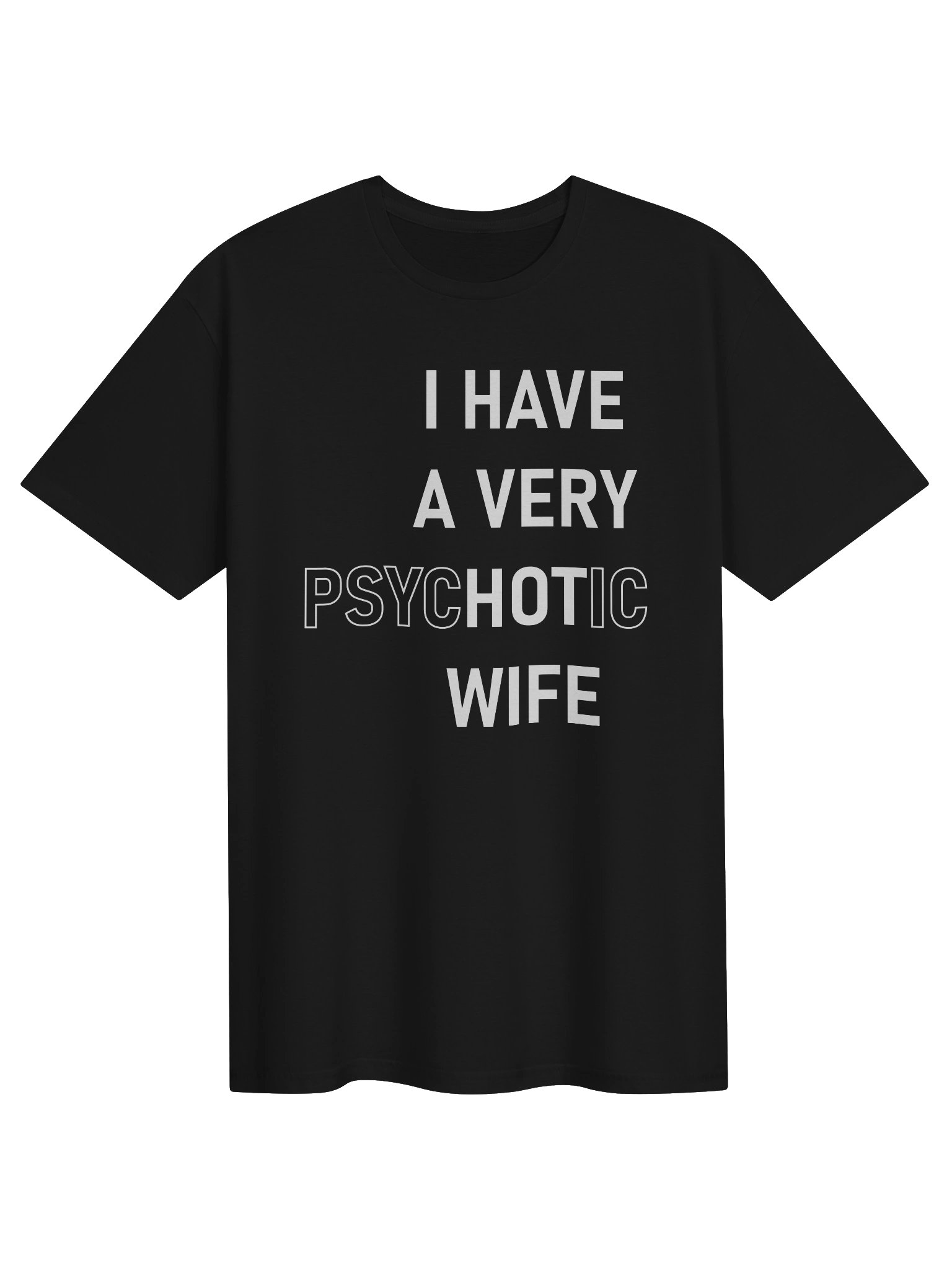 I Have A Very Hot Psychotic Wife T-Shirt product image (2)