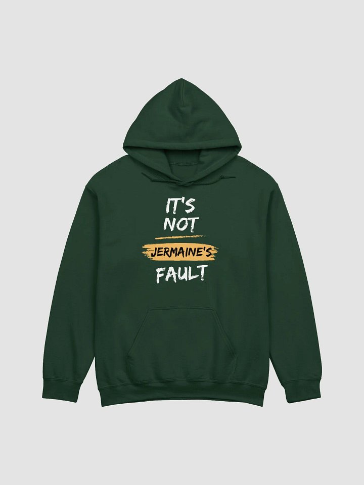 It's Not Jermaine's Fault Hoodie product image (9)