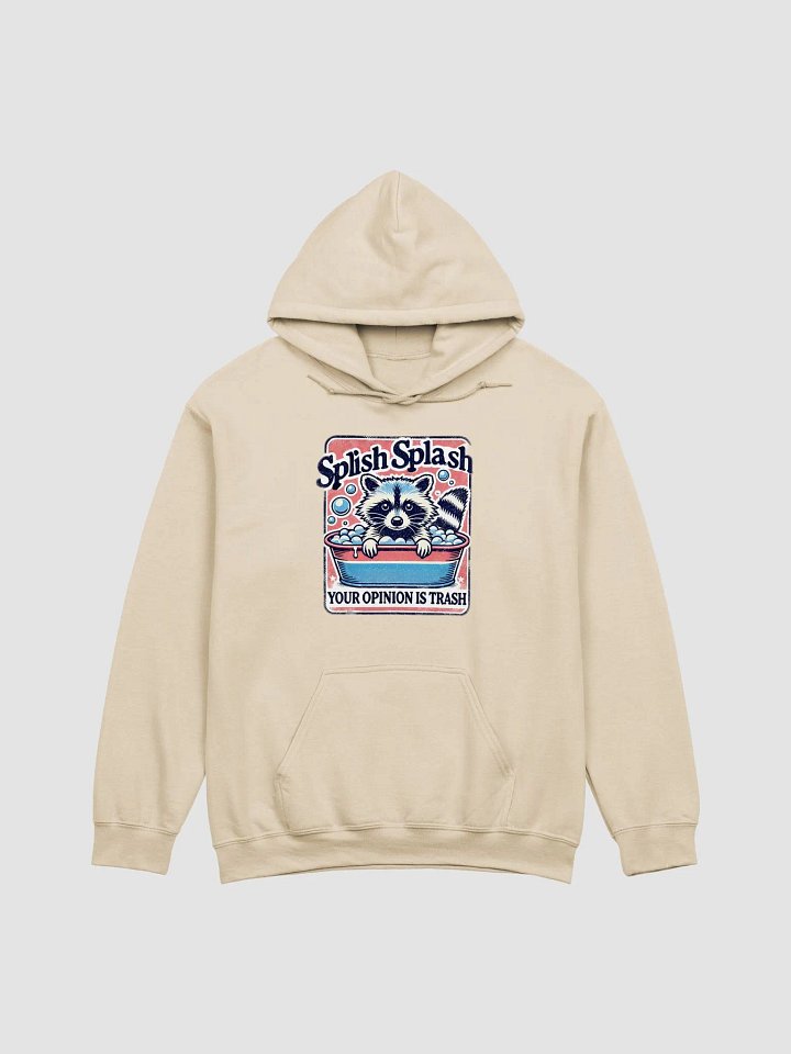 Splish Splash Your Opinion Is Trash Hoodie product image (1)