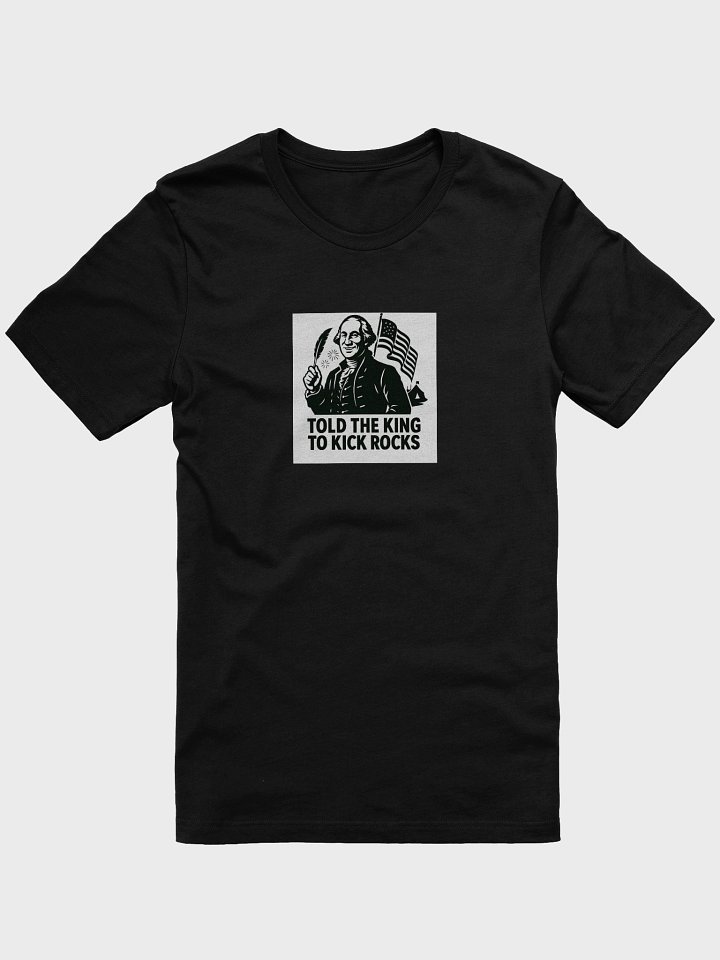 Told the King to Kick Rocks — OG Patriot Tee v2 product image (1)