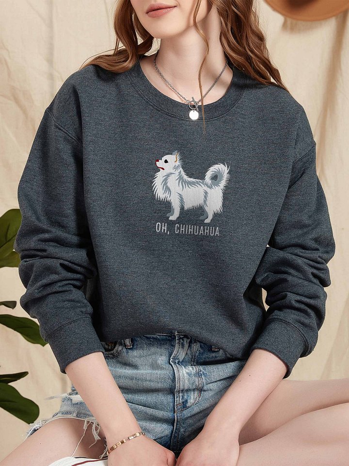 Oh, Chihuahua Sweatshirt (Embroidered) of a Longhaired Chihuahua(White) product image (2)
