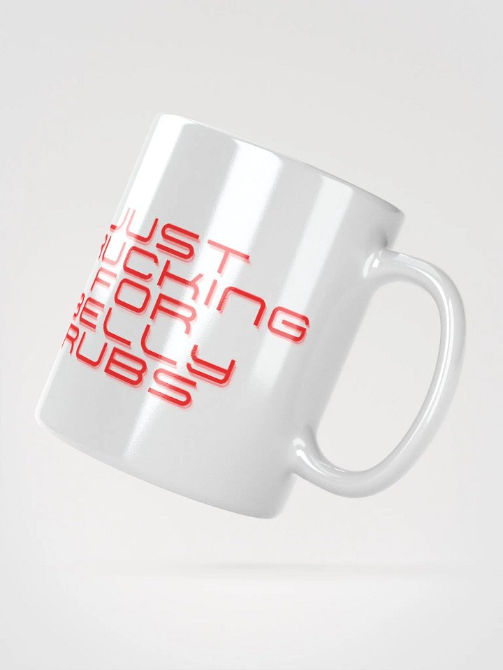 Just Trucking for Belly Rubs 11 Oz Coffee Cup product image (2)