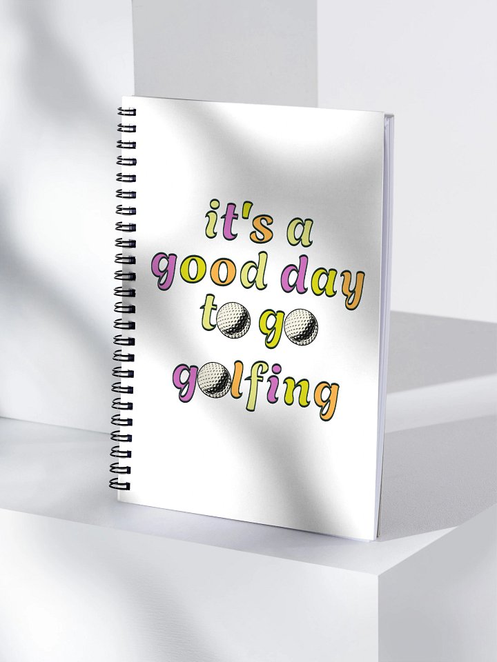Its A Good Day To Go Golfing Spiral Notebook product image (1)