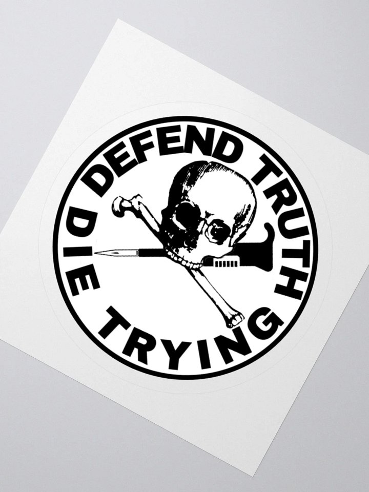 "Defend Truth, Die Trying" Sticker product image (2)