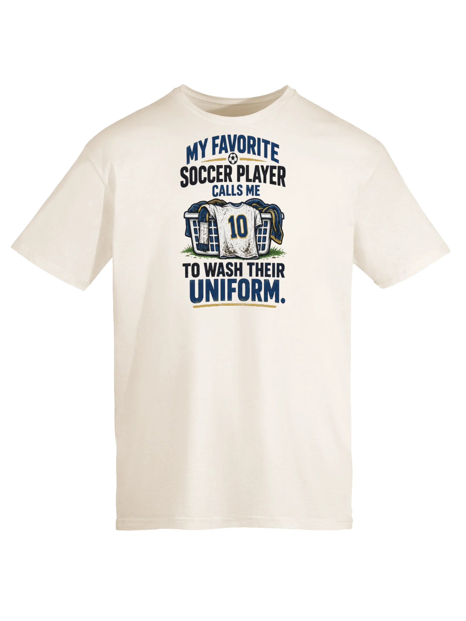 My Favorite Soccer Player Calls Me to Wash Their Uniform Soccer Tee product image (5)