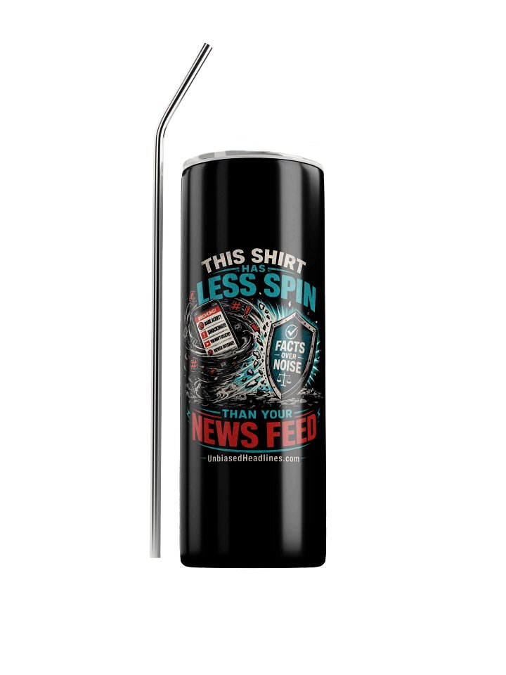 Less Spin Than Your News Feed Stainless Steel Tumbler product image (1)
