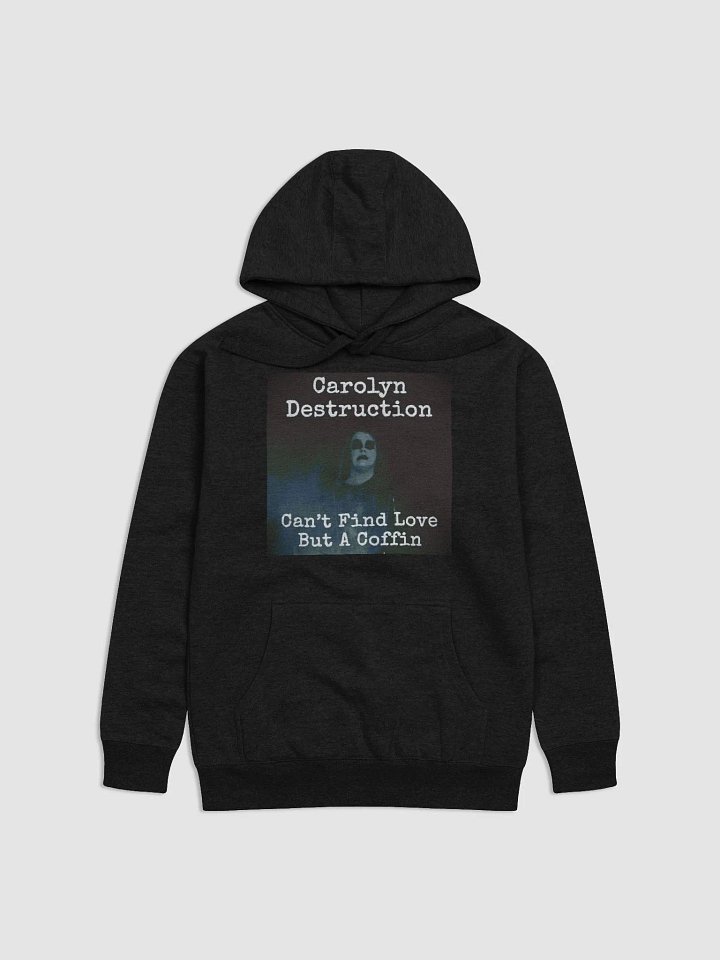 Can't Find Love But A Coffin by Carolyn Destruction hoodie product image (1)