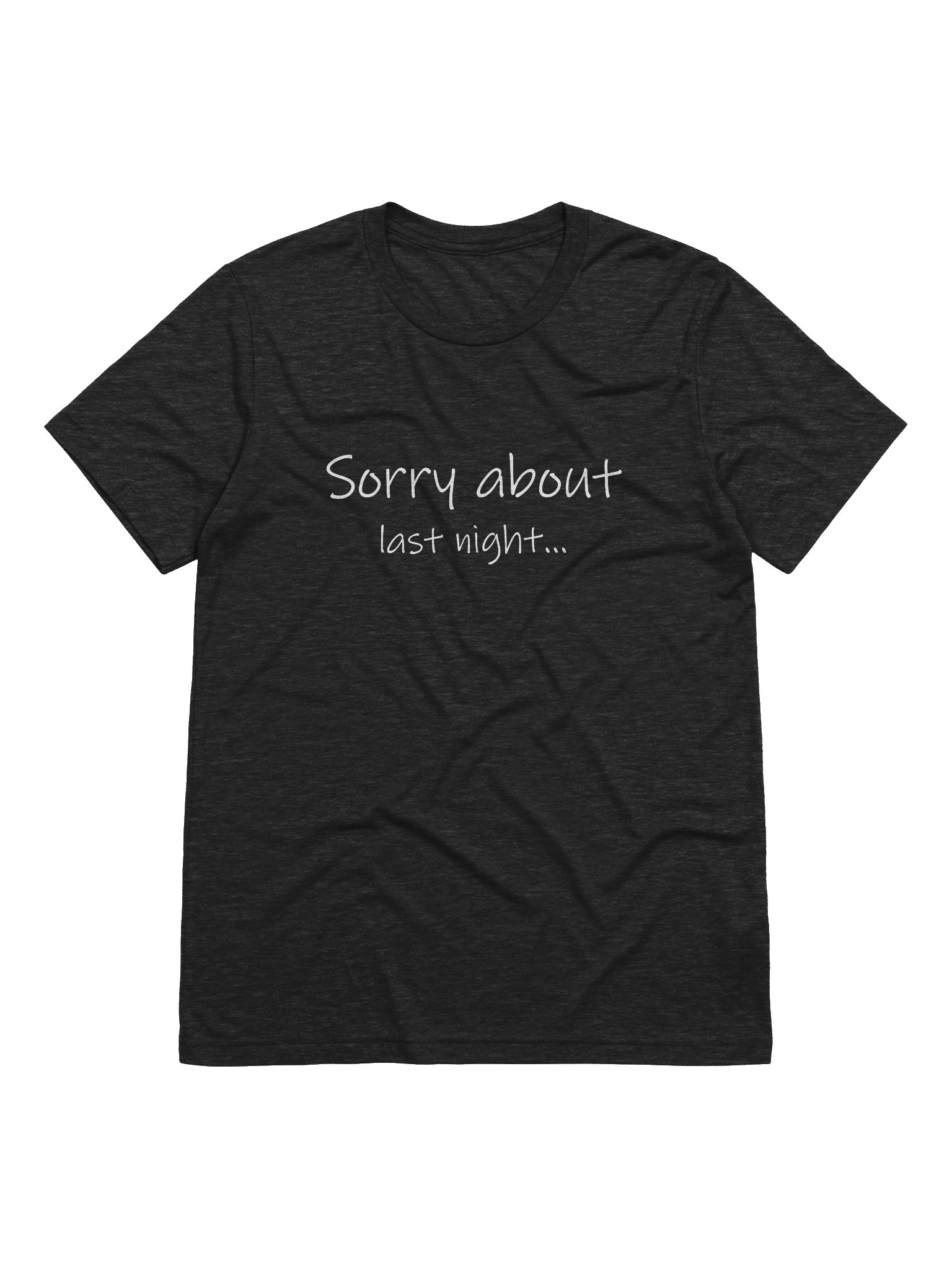 Sorry about last night - Triblend T-Shirt product image (1)