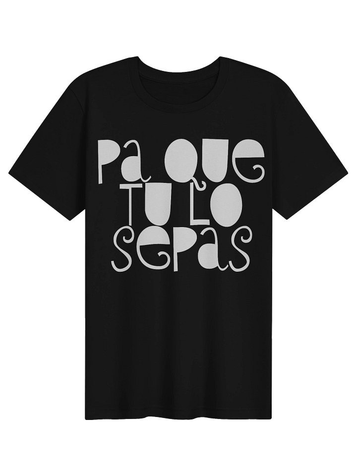 Pa Que Tú Lo Sepas Camiseta Unisex product image (2)