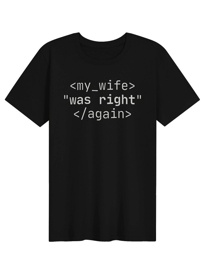 My Wife Was Right Again T-Shirt product image (1)