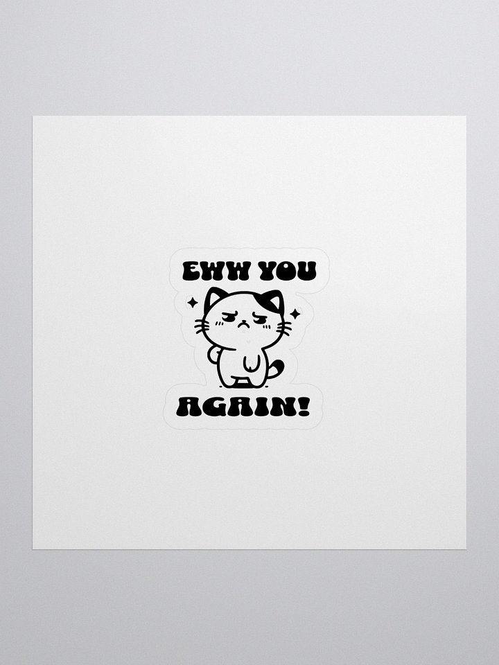 Eww You Again Sticker product image (2)