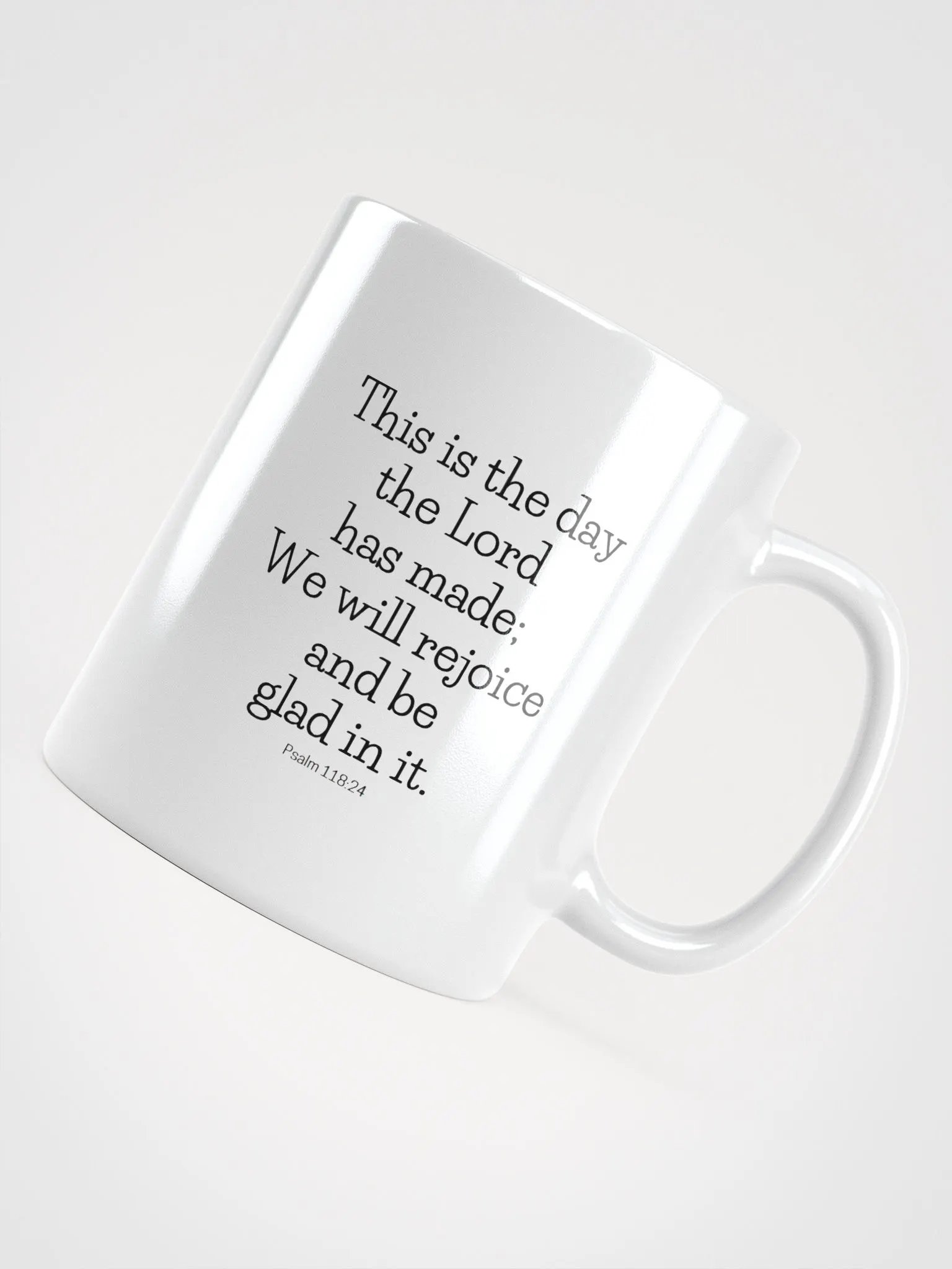 This Is The Day The Lord Has Made Psalm 118:24 White Glossy Mug 11/15/20oz product image (4)