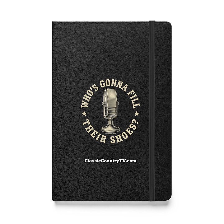 Who's Gonna Fill Their Shoes? — The Legends Tribute Hardcover Journal product image (1)