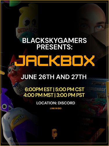 🚨BLACKSKYGAMERS🚨

JOIN US ON JUNE 26th & JUNE 27th IN THE BLACKSKYGAMERS DISCORD FOR SOME JACKBOX GAMES

⏰6:00PM EST | 5:00PM...