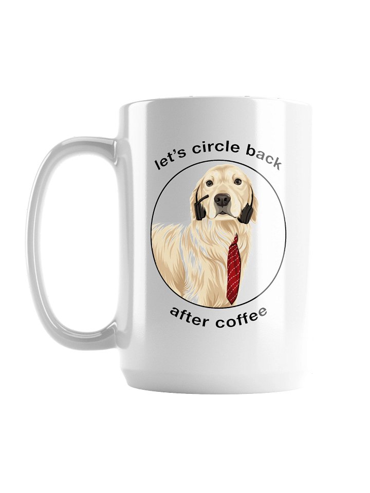 Let’s Circle Back After Coffee Mug (15 oz) product image (2)