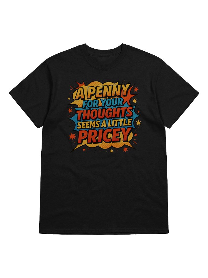A Penny for Your Thoughts Seems Pricey – Funny Comic Book T-Shirt product image (42)