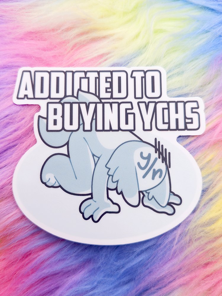 Addicted to YCHs | Sticker product image (2)