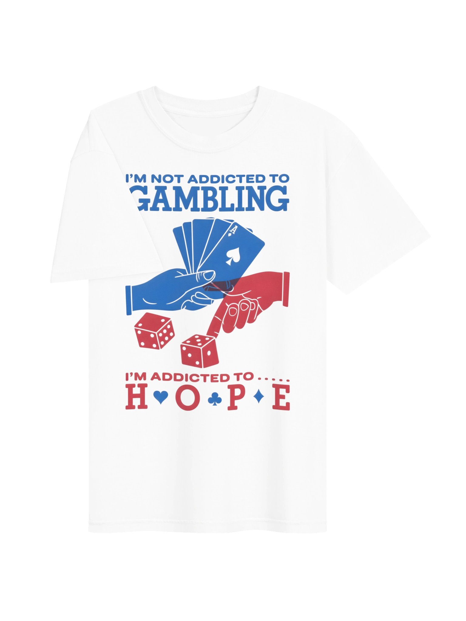 I’m Not Addicted to Gambling Hope Tee product image (15)