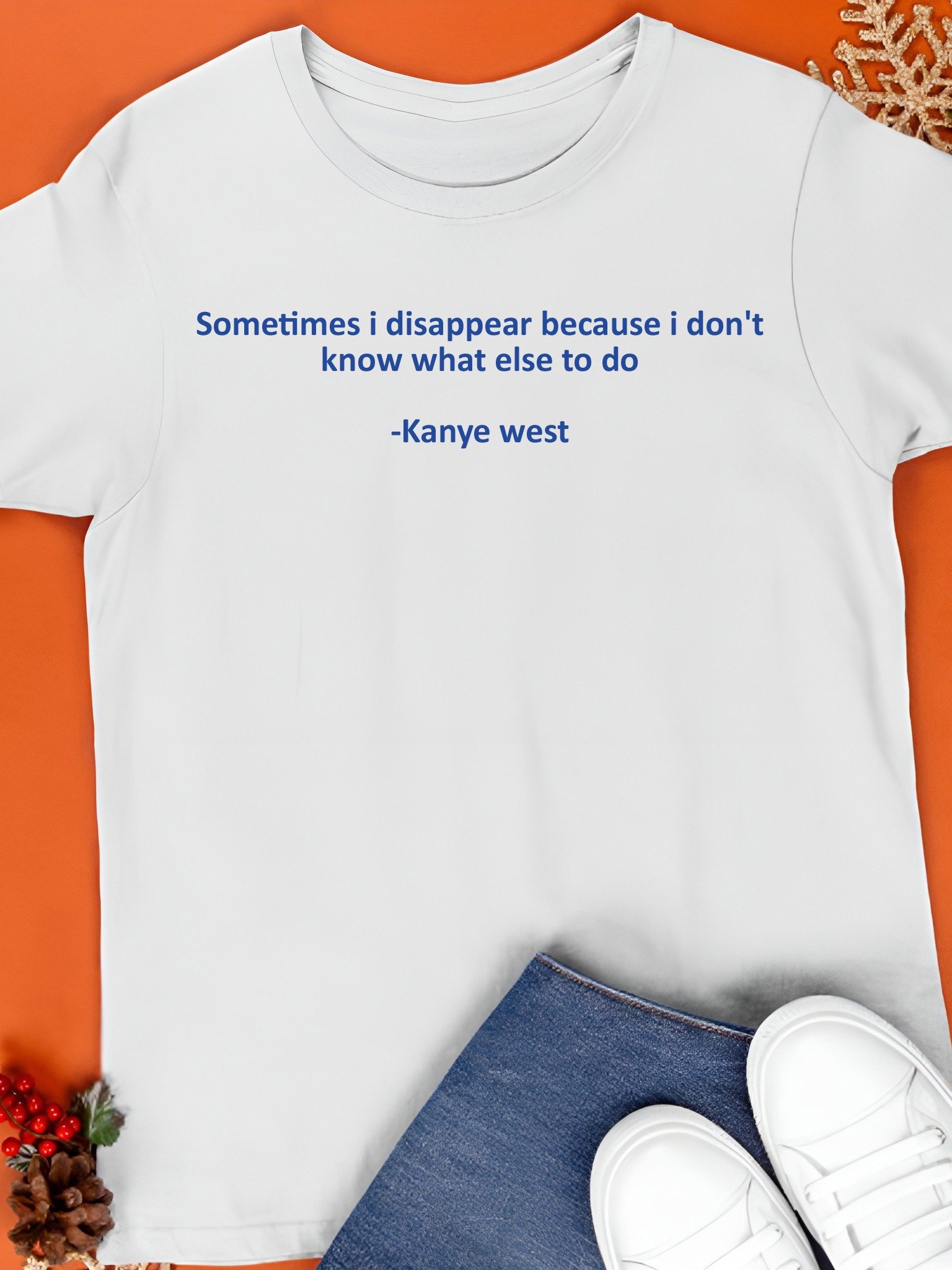 Sometimes I Disappear Because I Don’t Know What Else To Do Shirt product image (1)