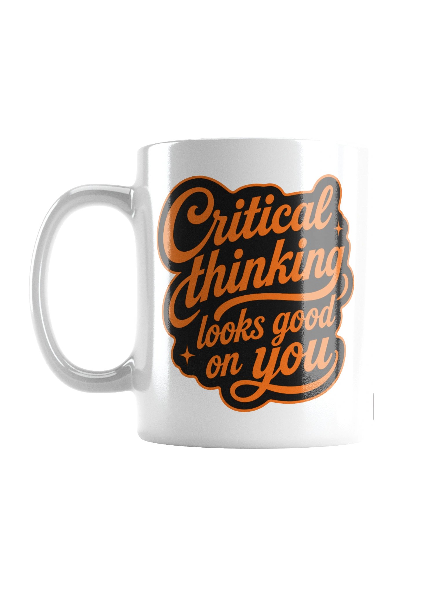 Critical Thinking Looks Good On You - White Glossy Mug product image (1)