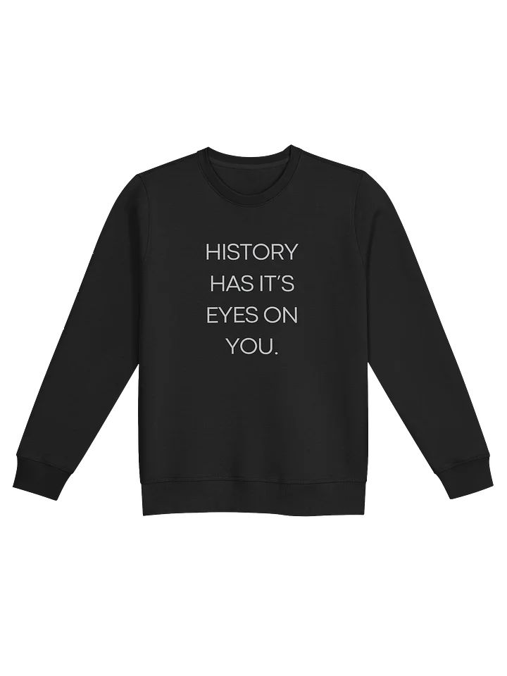History Has It’s Eyes On You Tee. product image (1)