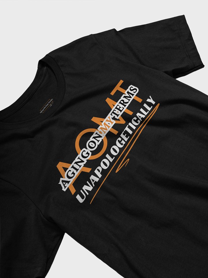 Aging On My Terms Unapologetically Tee product image (2)