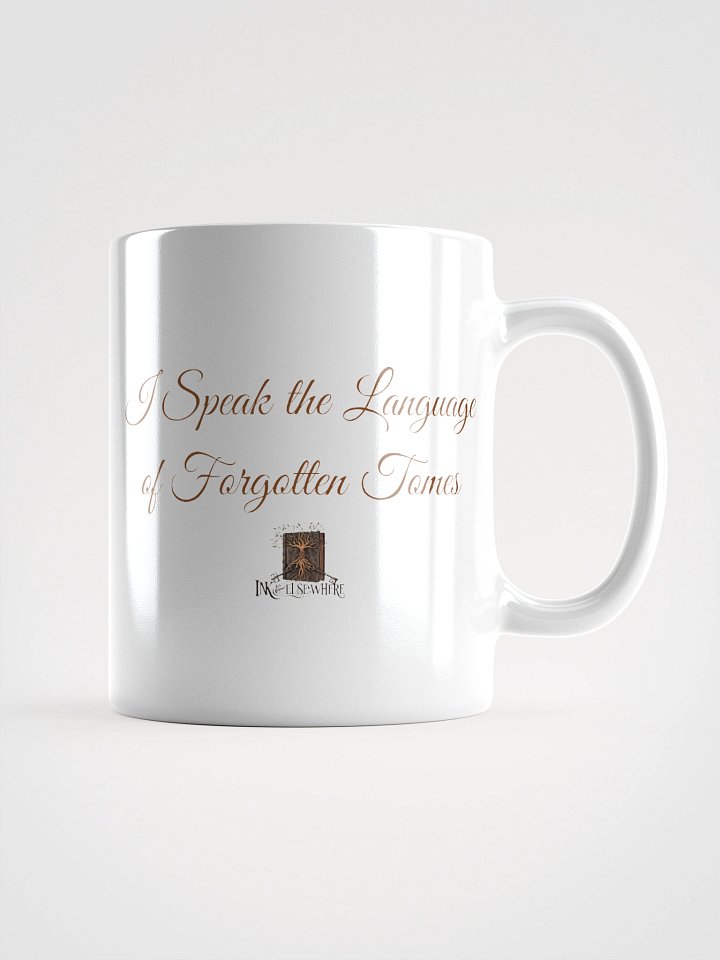 Ink and Elsewhere "I Speak the Language of Forgotten Tomes" Mug #4 – For the Reader Who Knows That the Right Book Can Change Everything product image (1)
