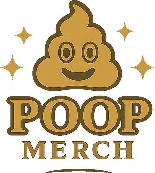   High Quality Merch from Poop Face