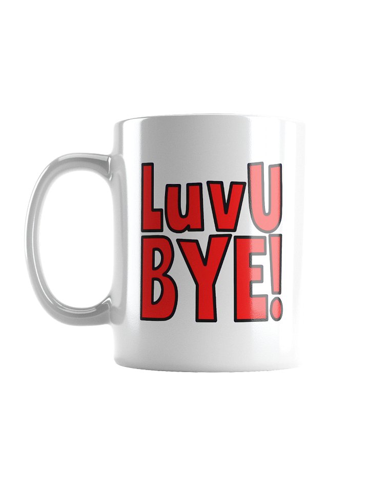 TheRunningManZ - Luv U BYE! - Mug product image (1)