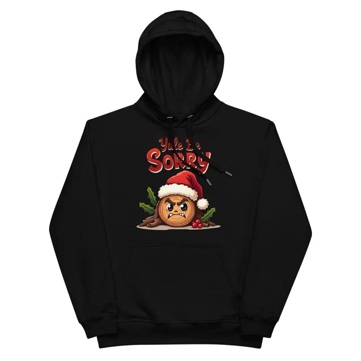 Yule Be Sorry Premium Eco Hoodie product image (3)