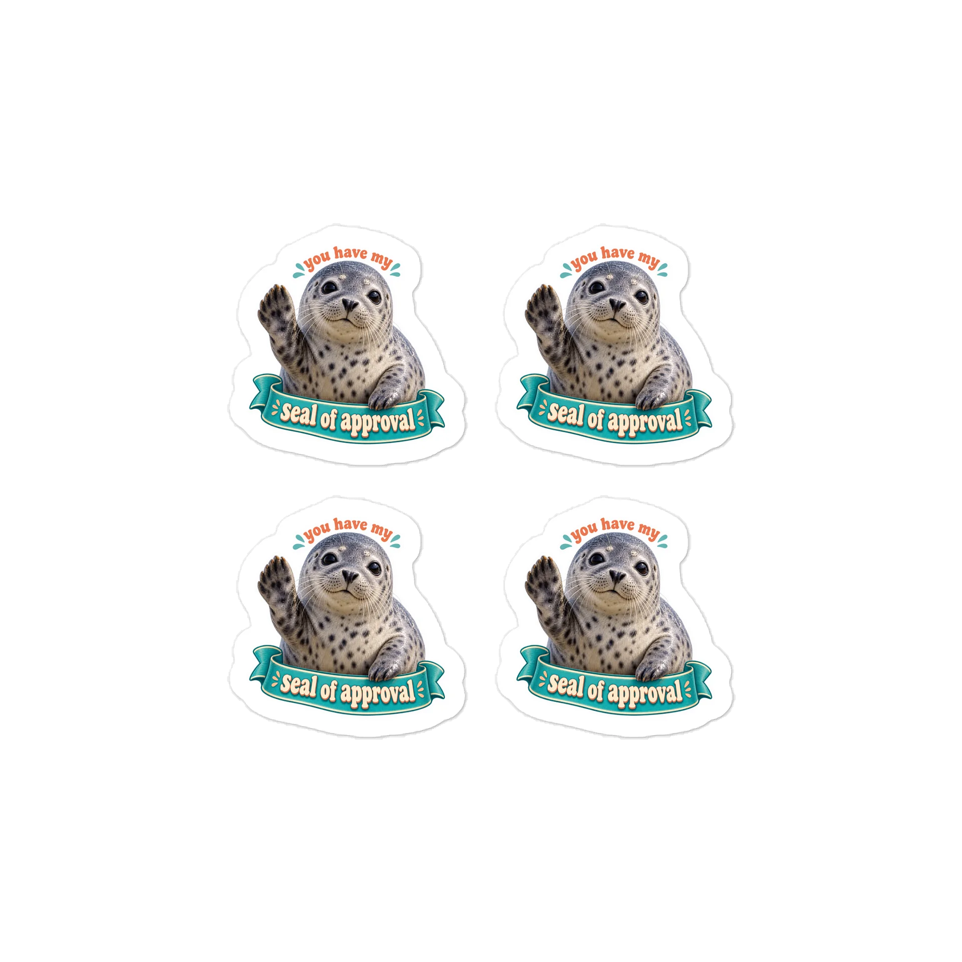 You Have My Seal of Approval — Outdoor Sticker Four-Pack product image (1)
