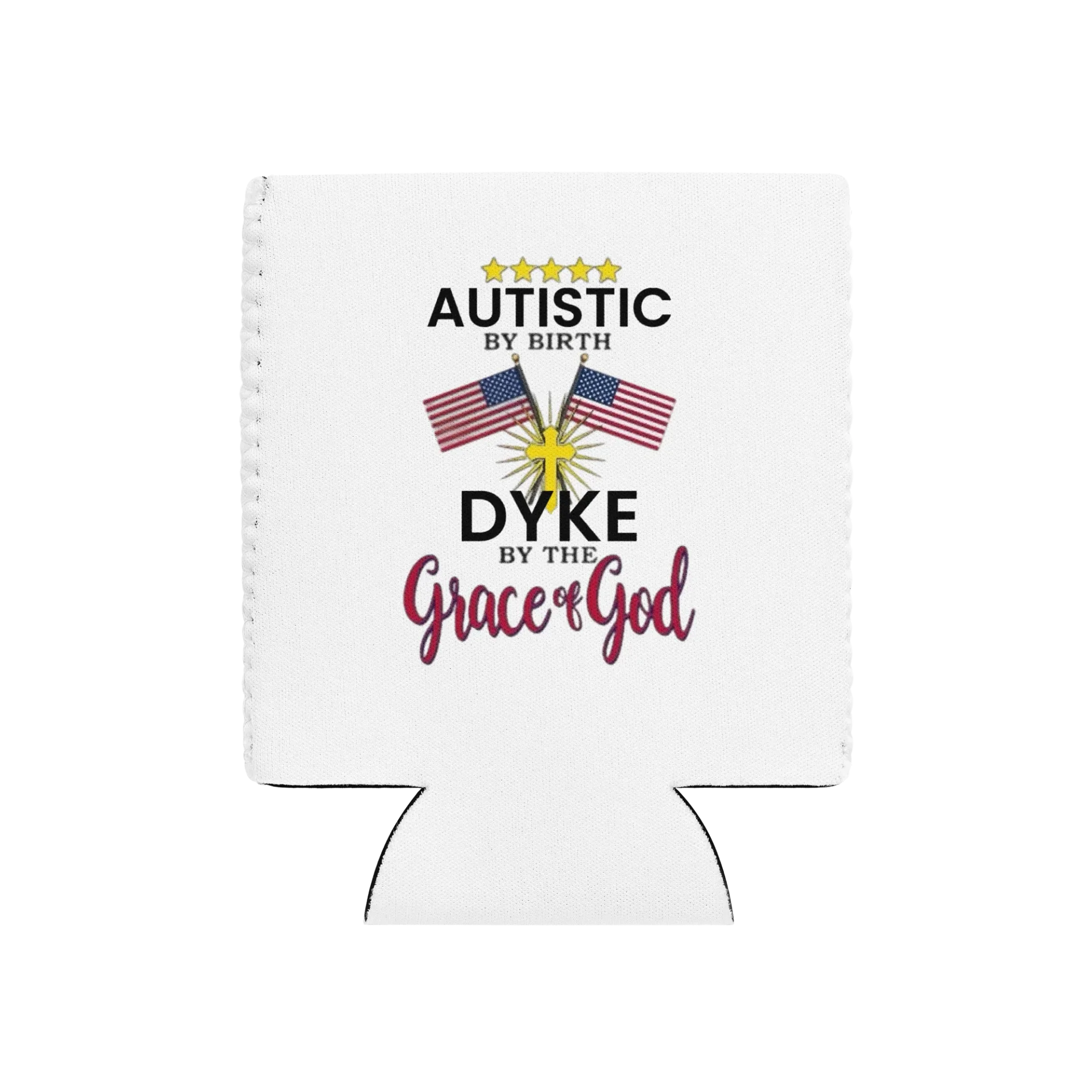 Autistic By Birth, Dyke... Can Cooler