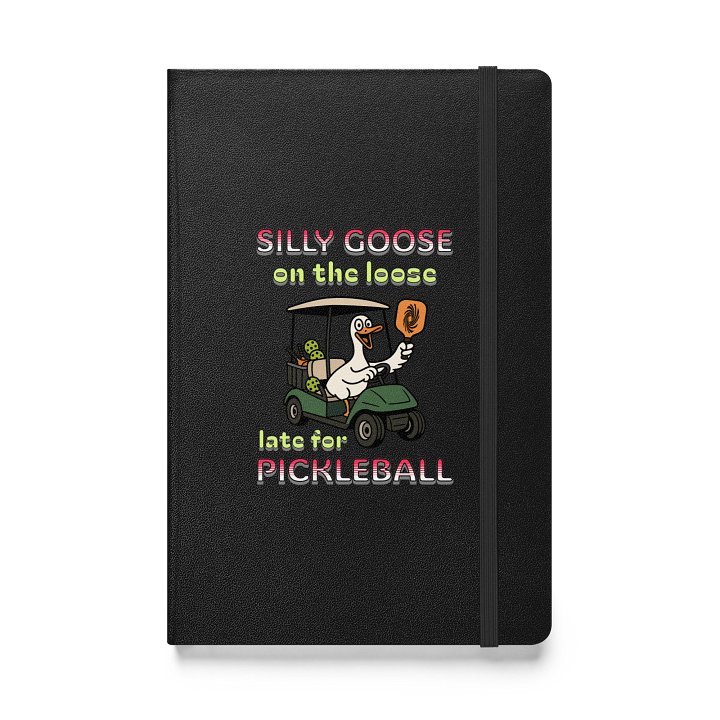 Silly Goose On The Loose Late For Pickleball Hardcover Notebook product image (1)