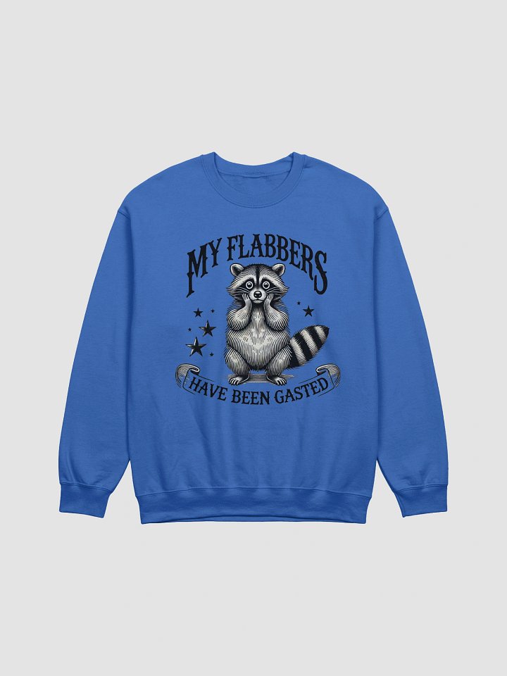 My Flabbers Have Been Gasted Sweatshirt product image (1)