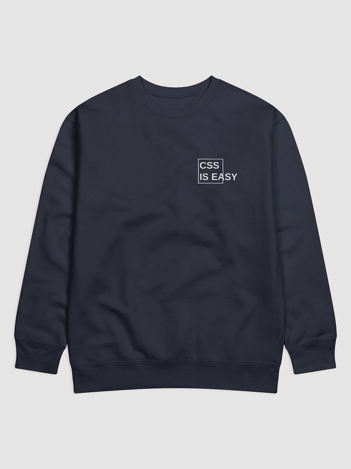 CSS Is easy (Until You Try It): Premium Sweatshirt product image (1)