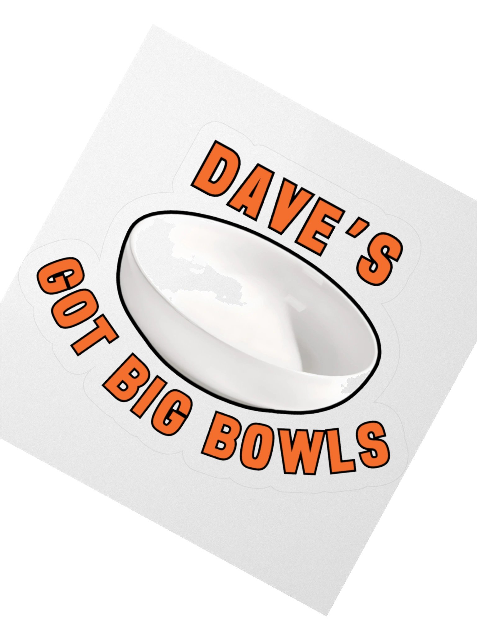 Dave's Got BIG Bowls Sticker product image (5)