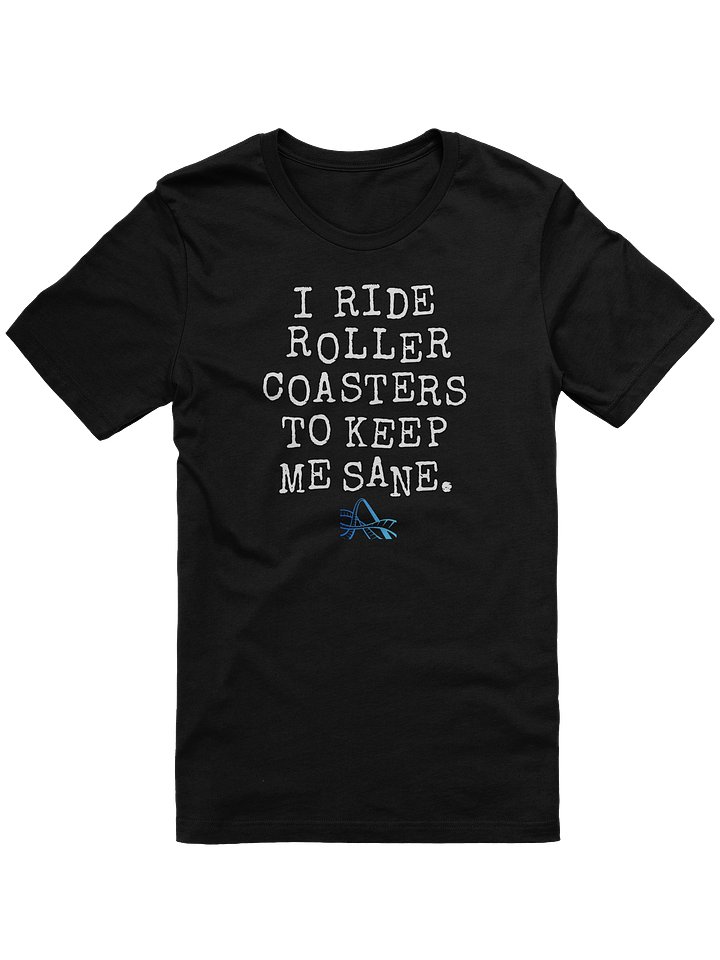 Roller Coasters Keep Me Sane product image (7)