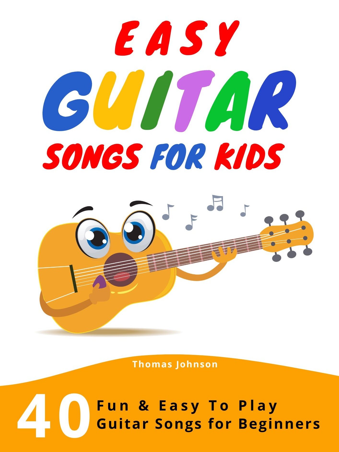 Easy Guitar Songs for Kids: 40 Songs with Sheet Music, Tabs, Chords, and Lyrics for Beginners (PDF) product image (1)