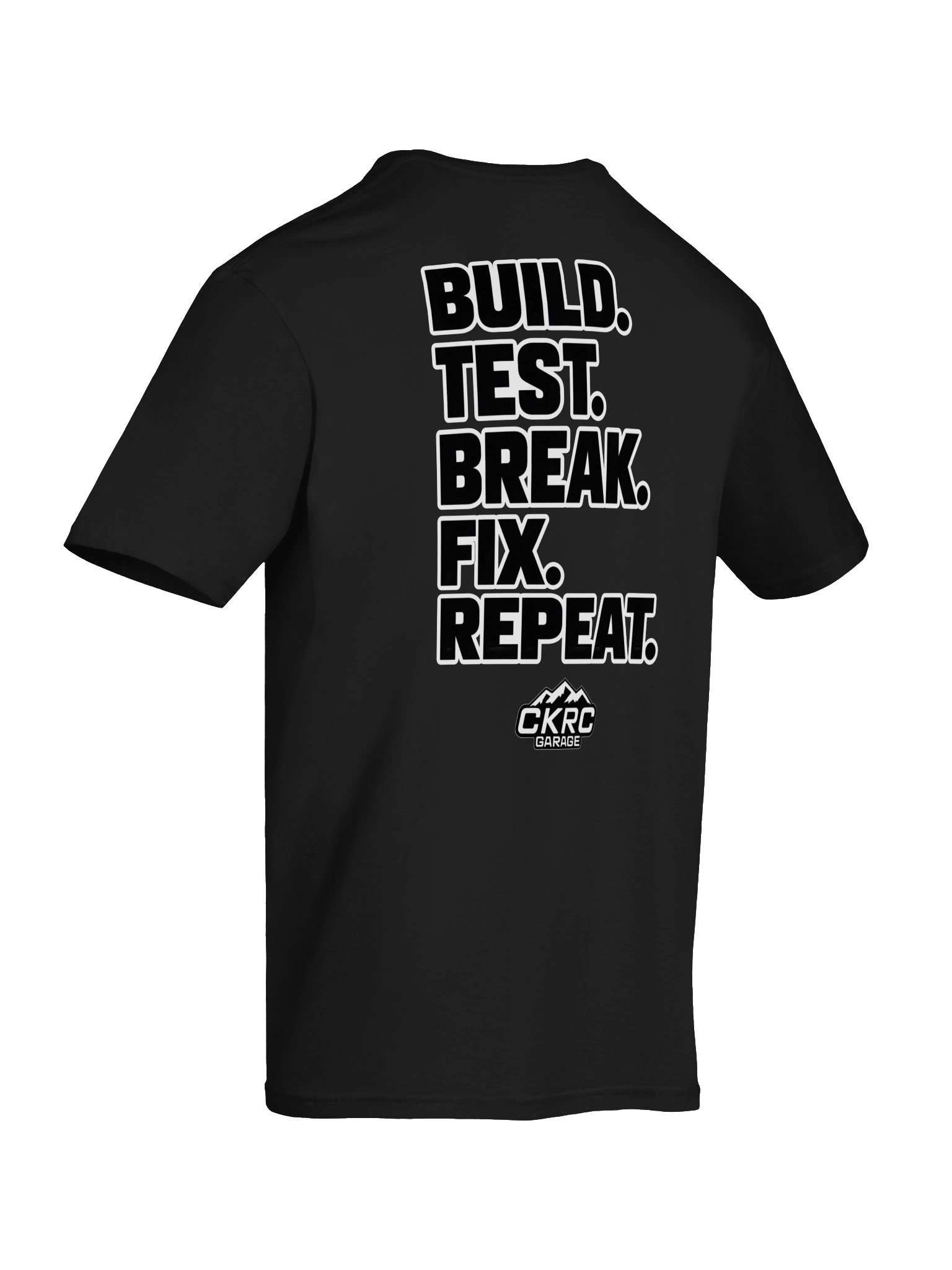 CKRC Garage Build. Test. Break. Fix. Repeat. Tee product image (72)