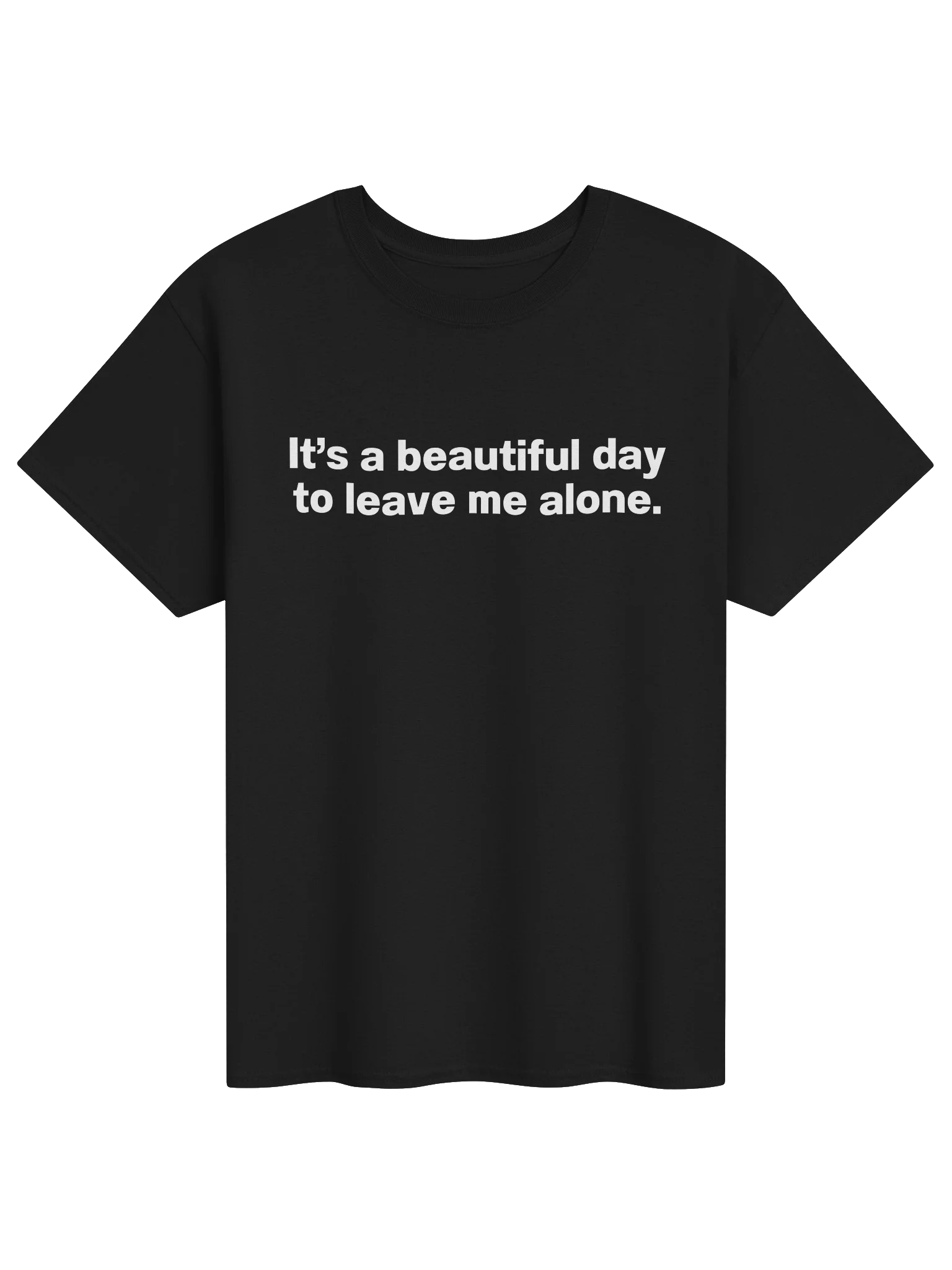 It's a beautiful day to leave me alone. Unisex Shirt product image (2)