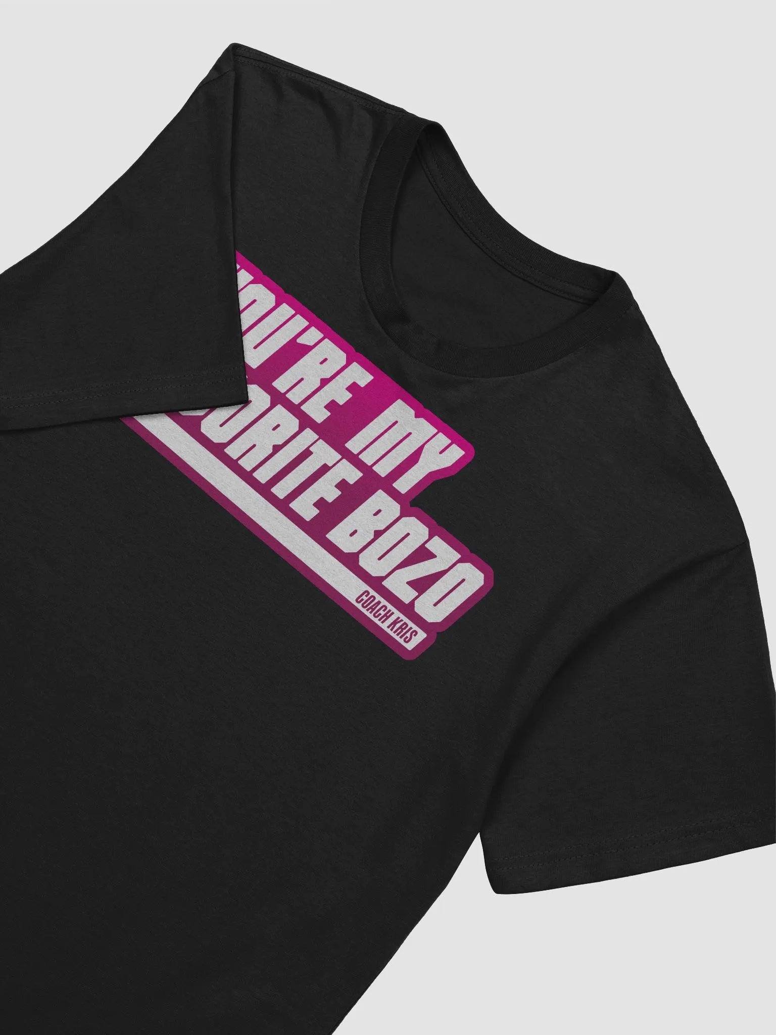 You're my favorite BOZO Pink product image (3)