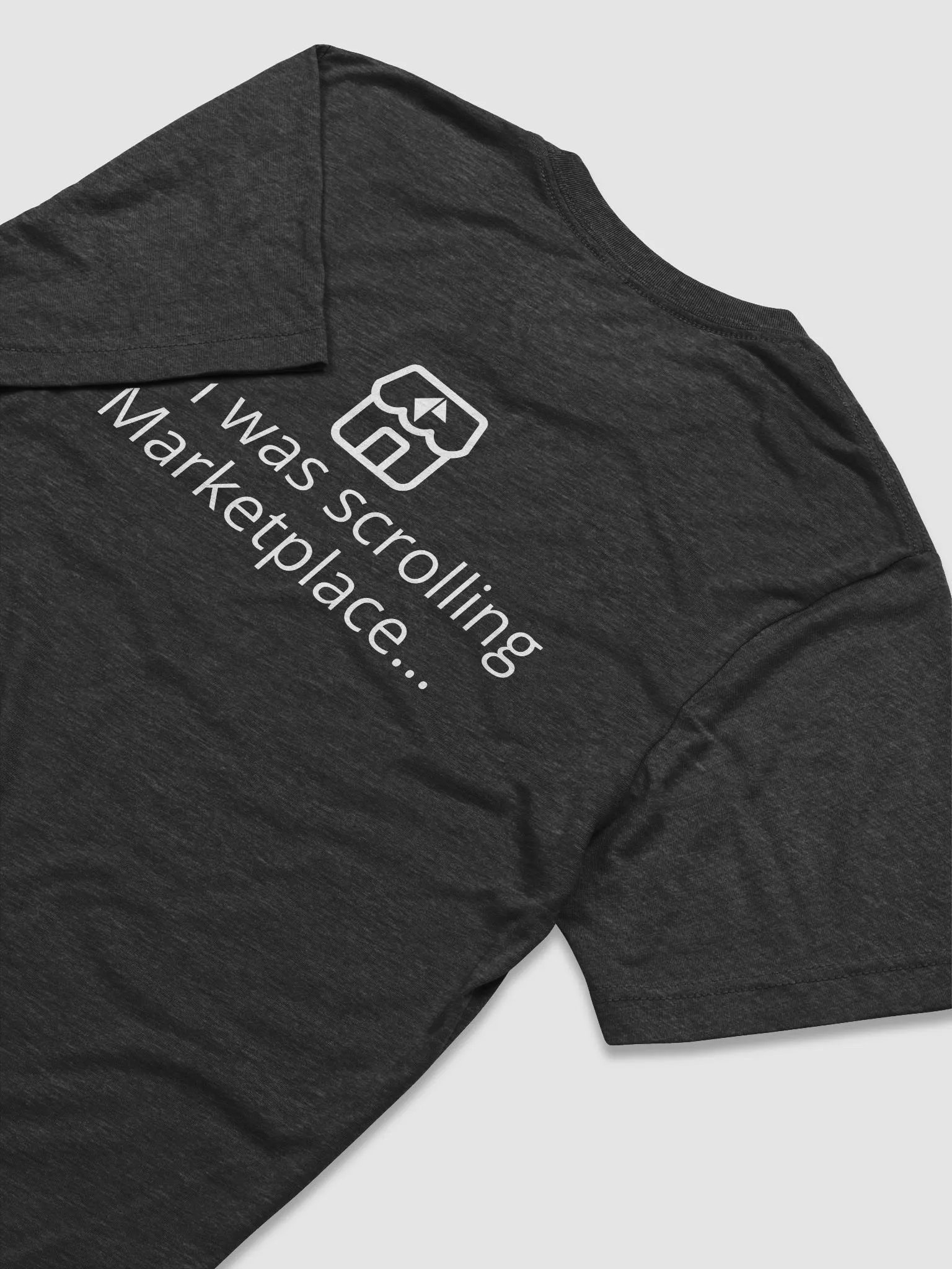 "So I was scrolling Marketplace..." T-Shirt | Multiple Colors product image (4)