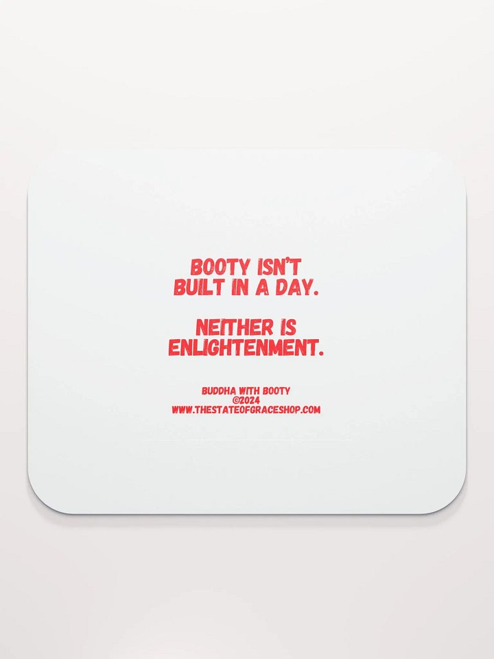 BUDDHA WITH BOOTY DESK MATS 4 U - “Booty isn’t built in a day. Neither is enlightenment.” product image (2)