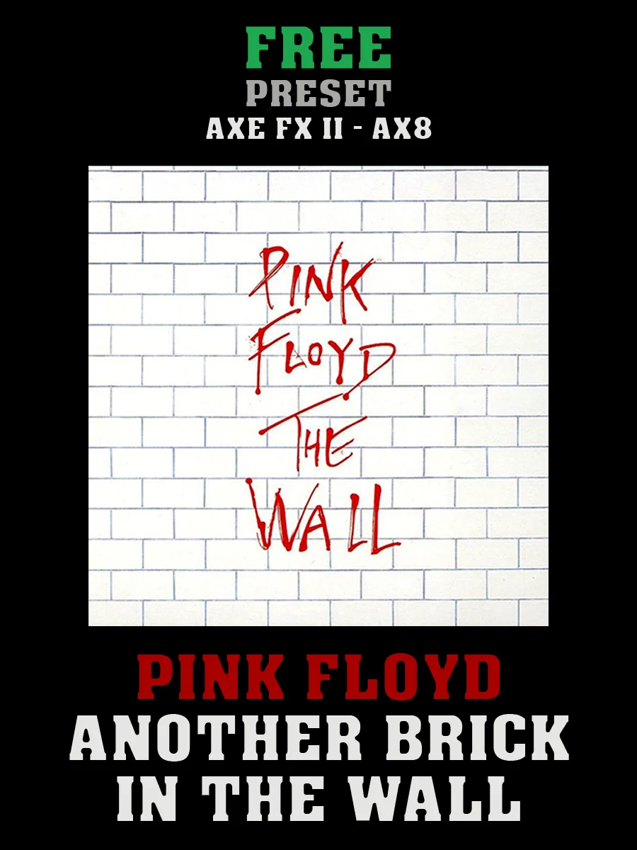 Pink Floyd - Another Brick in the Wall | Free Preset | Axe FX II - AX8 product image (1)