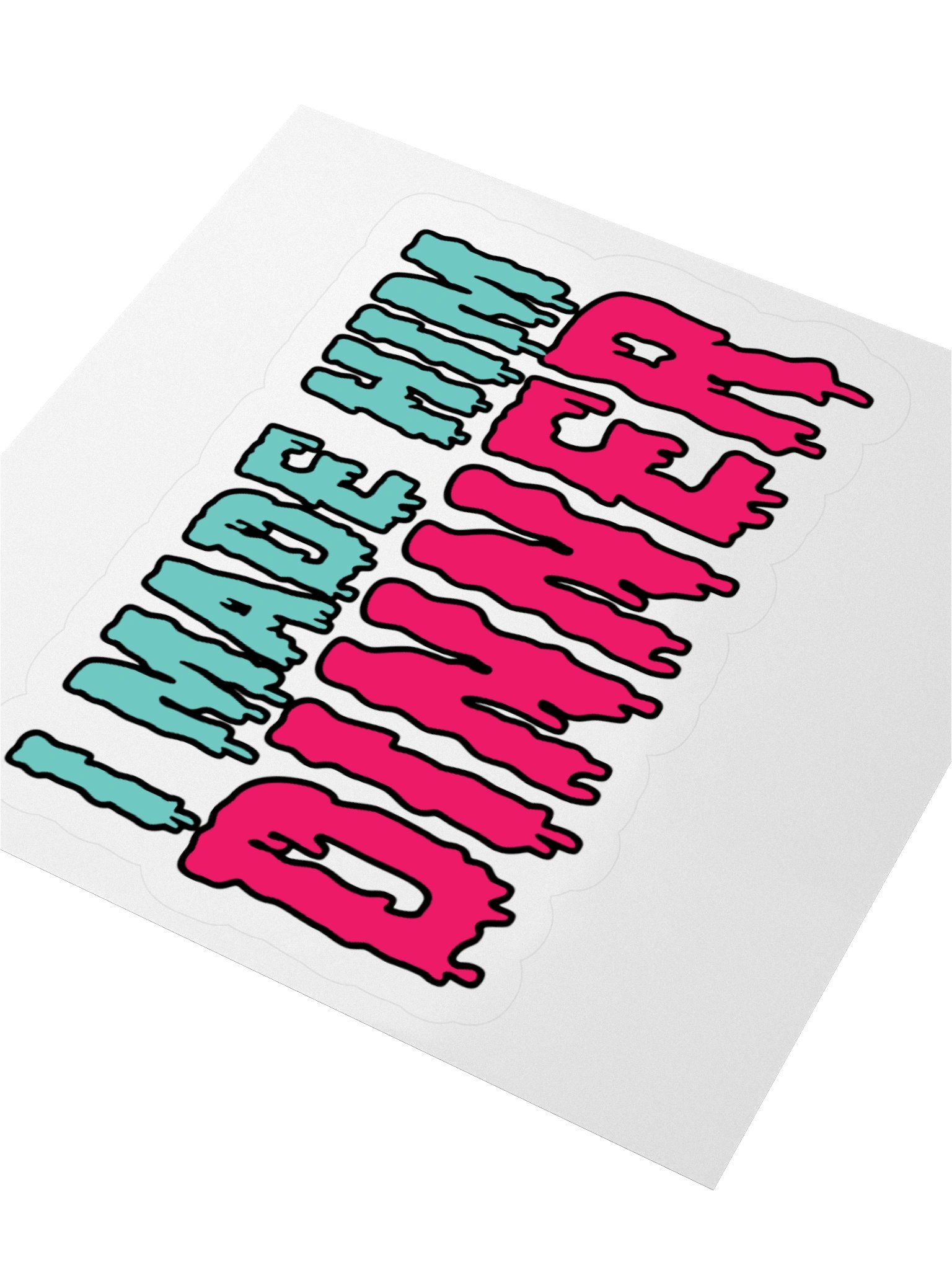 I Made Him Dinner Sticker 2 product image (9)