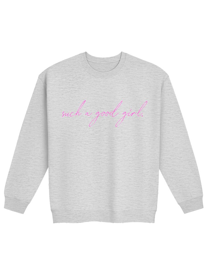 Such A Good Girl Sweatshirt product image (2)