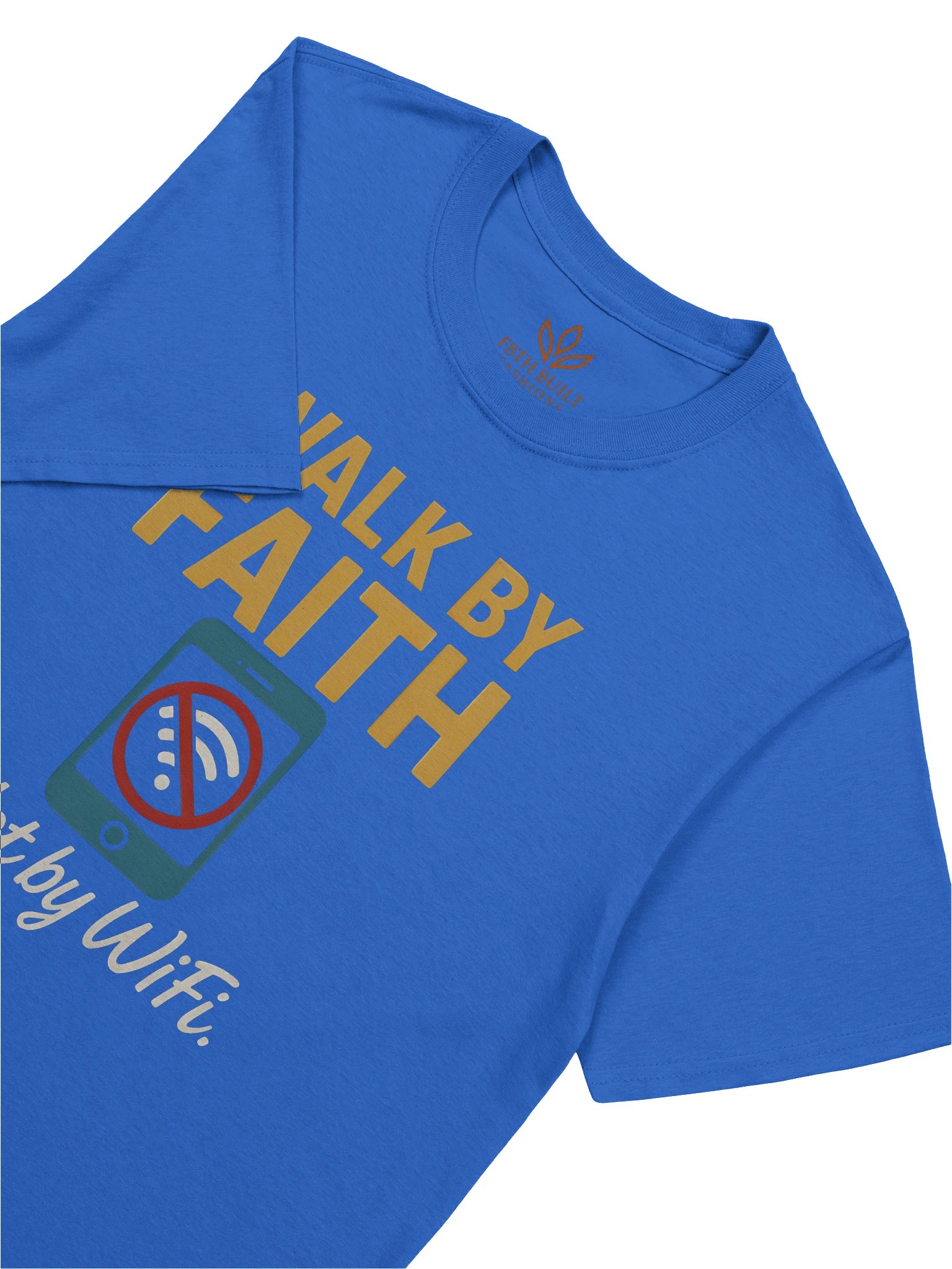 Walk By Faith not by Wifi T- Shirt product image (7)