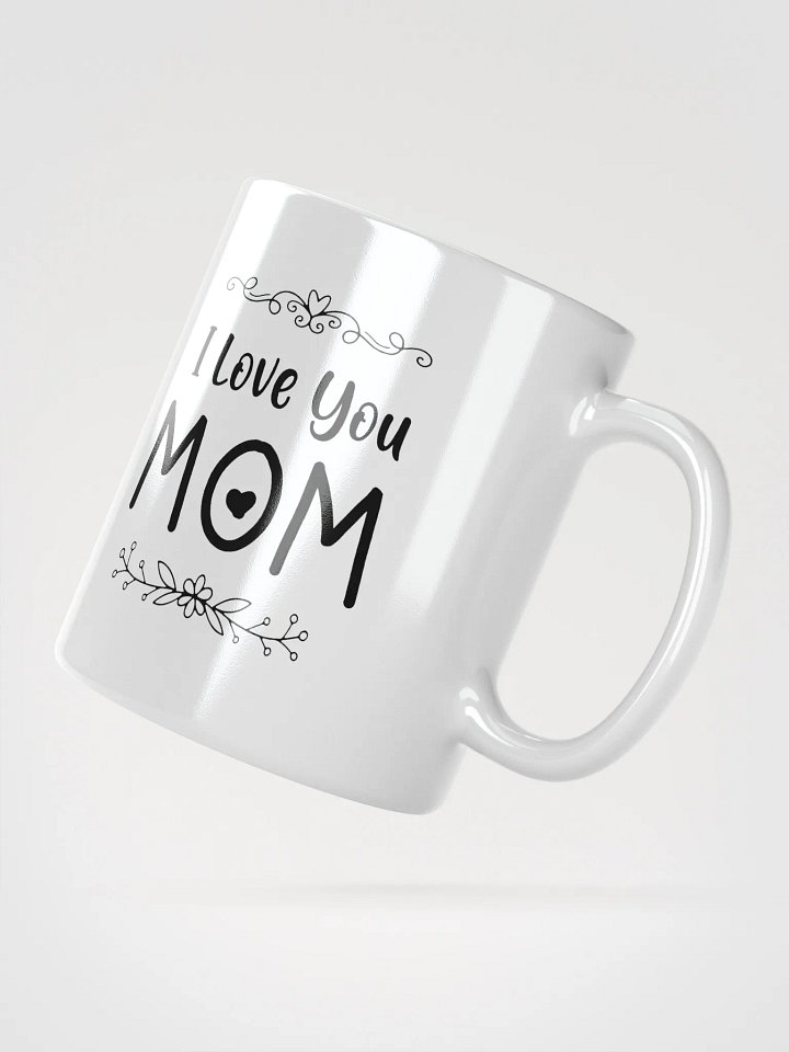 I Love You Mom White Glossy Mug product image (4)