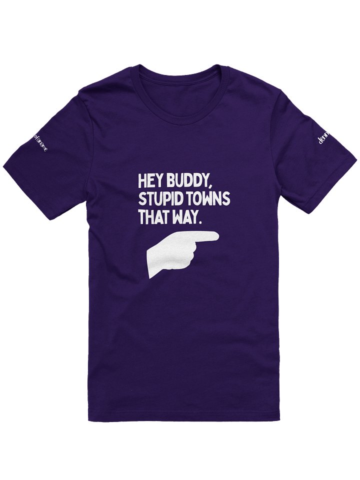 Stupid Towns That Way T-Shirt product image (1)