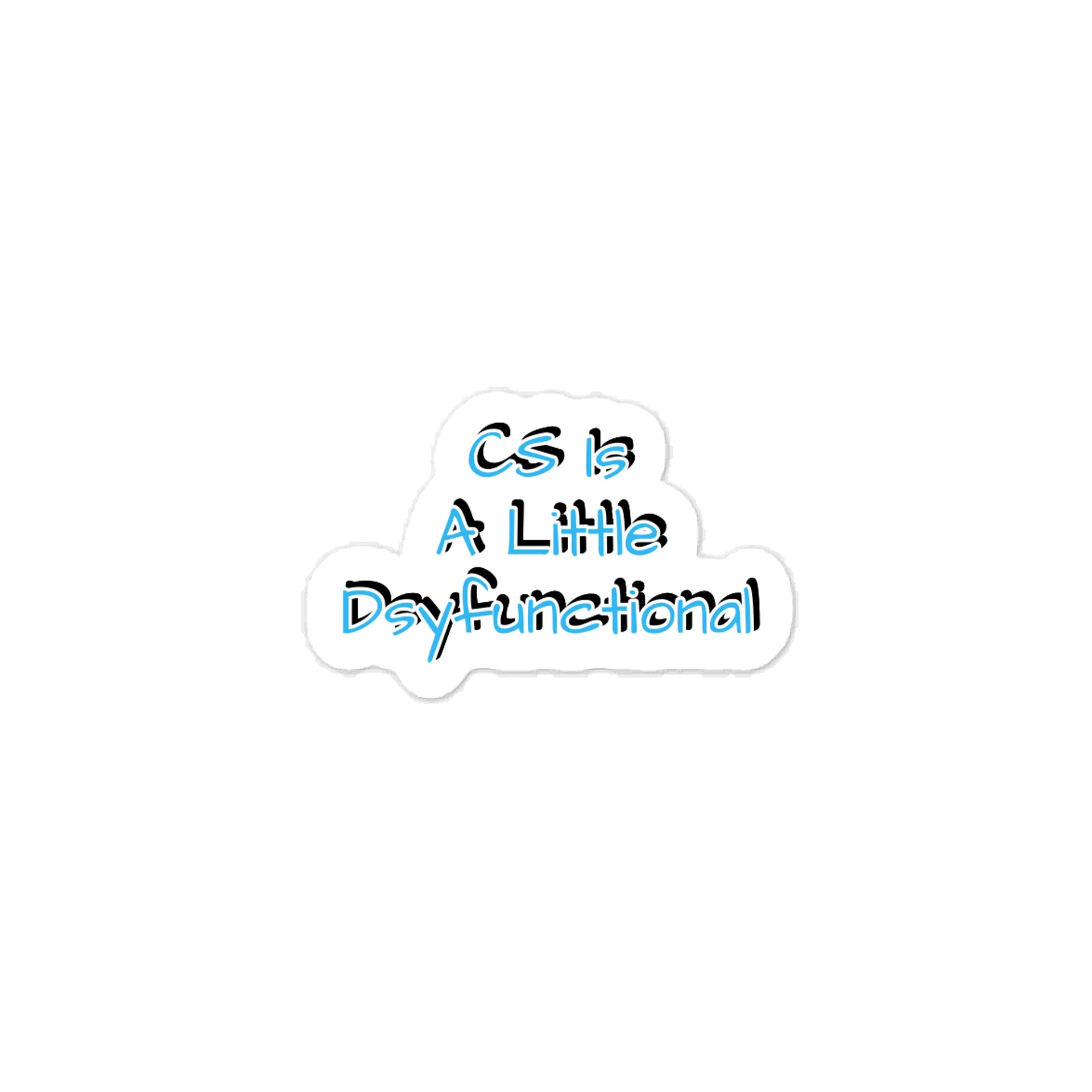 CS Is A Little Dsyfunctional Sticker product image (1)